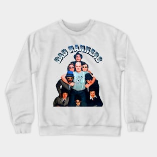 Bad Manners Crewneck Sweatshirt